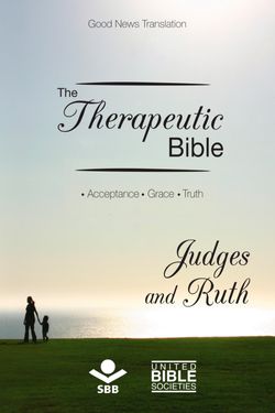 The Therapeutic Bible – Judges and Ruth