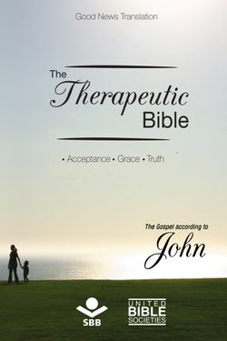 The Therapeutic Bible - The gospel of John