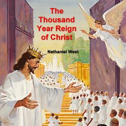 The Thousand Year Reign of Christ