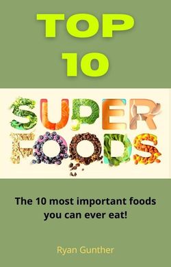 The TOP 10 Super Foods