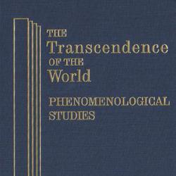 The Transcendence of the World: Phenomenological Studies