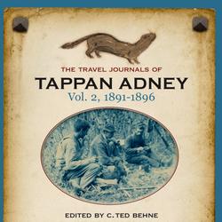 The Travel Journals of Tappan Adney, Vol. 2, 1891-1896