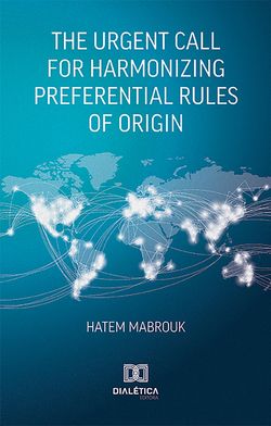 The Urgent Call for Harmonizing Preferential Rules of Origin