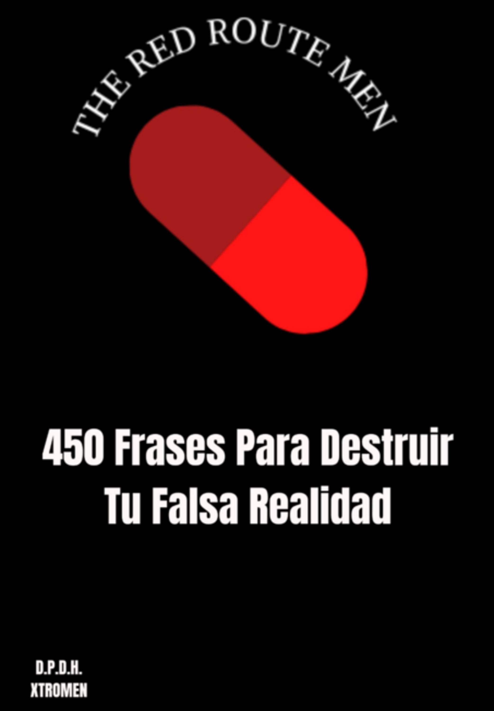 Theredroutemen : 450 Frases Para Destruir Tu Falsa Realidad