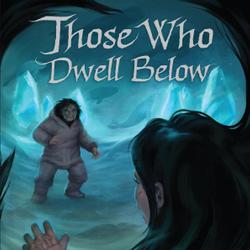 Those Who Dwell Below