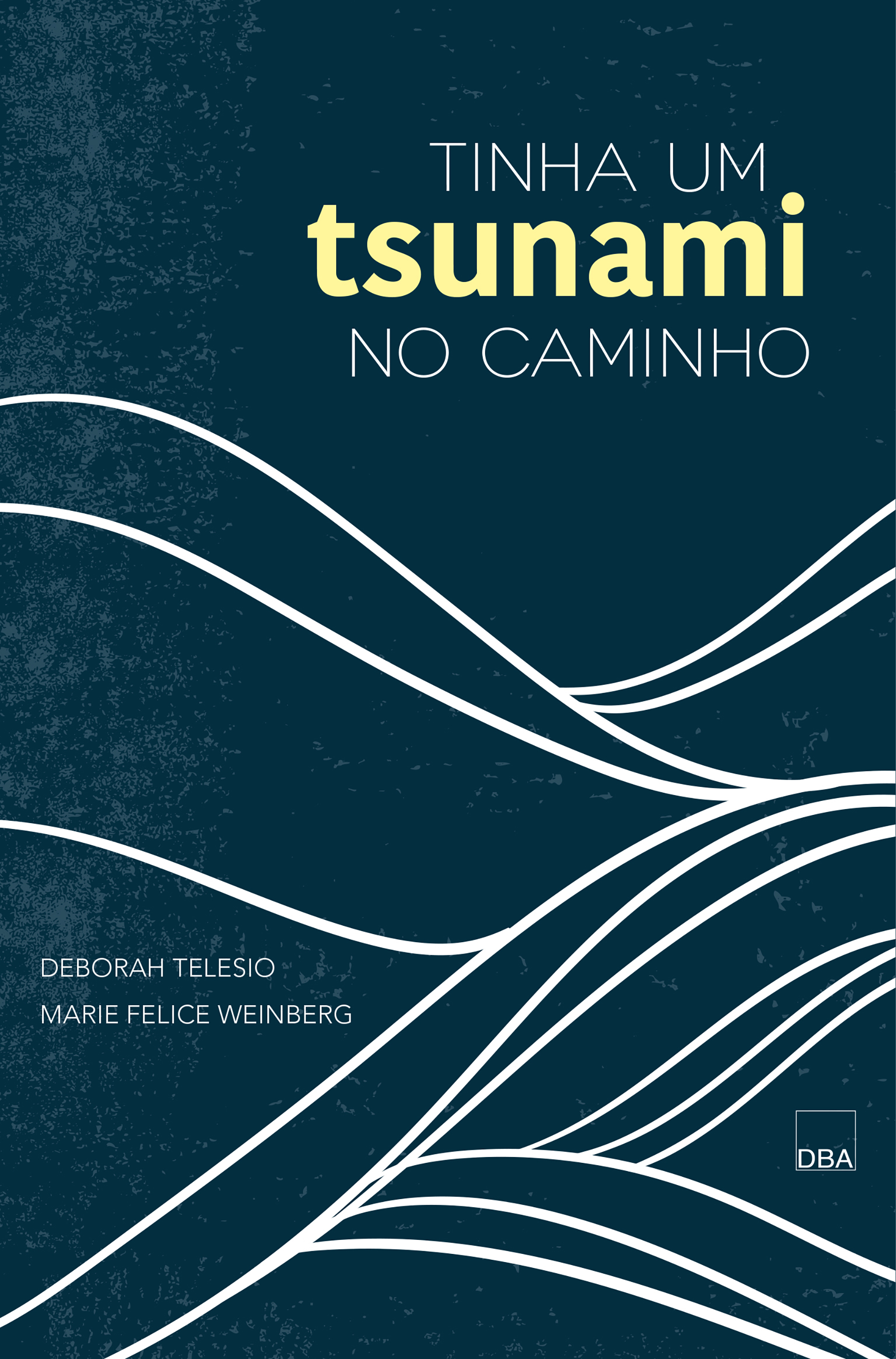 Tinha um tsunami no caminho