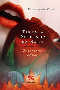 Tirem a doidinha da sala que vai começar a novela