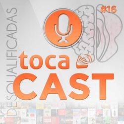TocaCast #16 - Cabine das Poderosas