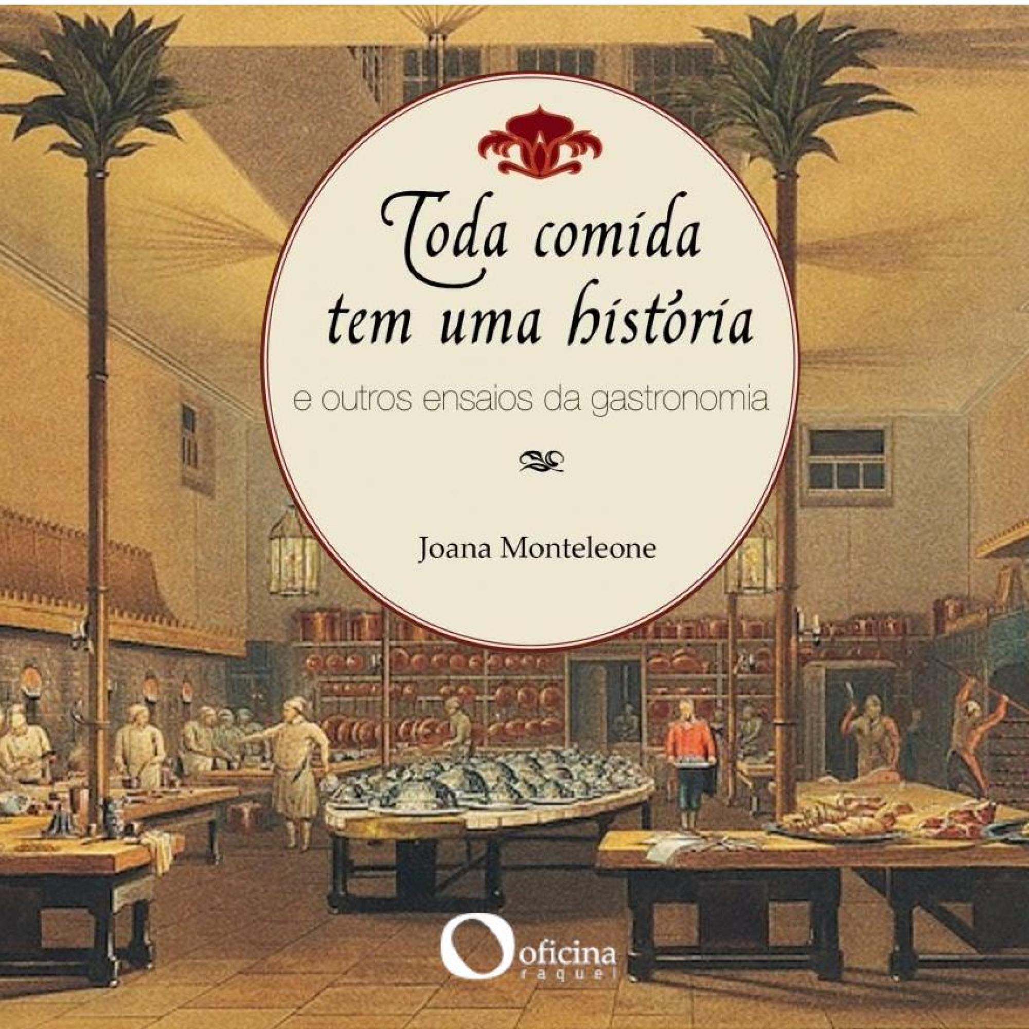 Toda comida tem uma história e outros ensaios da gastronomia