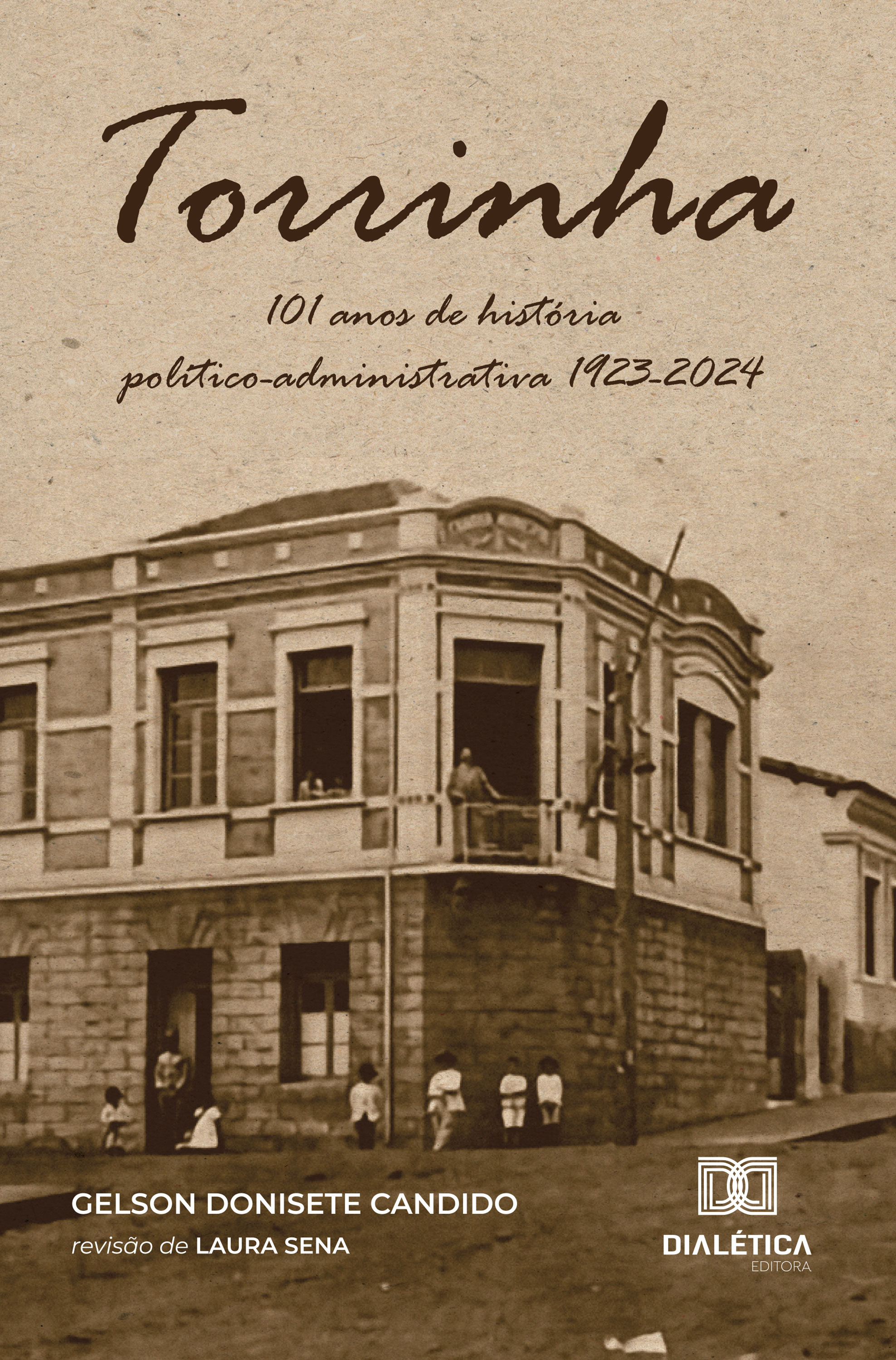 Torrinha - 101 anos de história político-administrativa 1923-2024