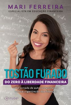 Tostão furado: do zero à liberdade financeira