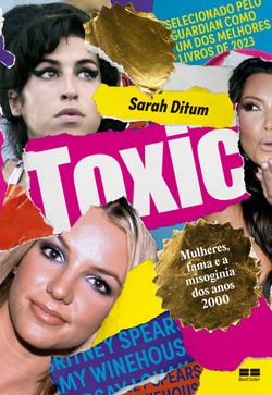 Toxic: Mulheres, fama e a misoginia dos anos 2000