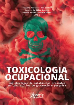 Toxicologia Ocupacional: Uma Abordagem de Substâncias Presentes em Laboratórios de Graduação e Pesquisa