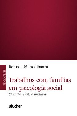 Trabalhos com famílias em psicologia social, 2ª ed