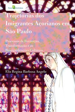 Trajetórias dos imigrantes açorianos em São Paulo