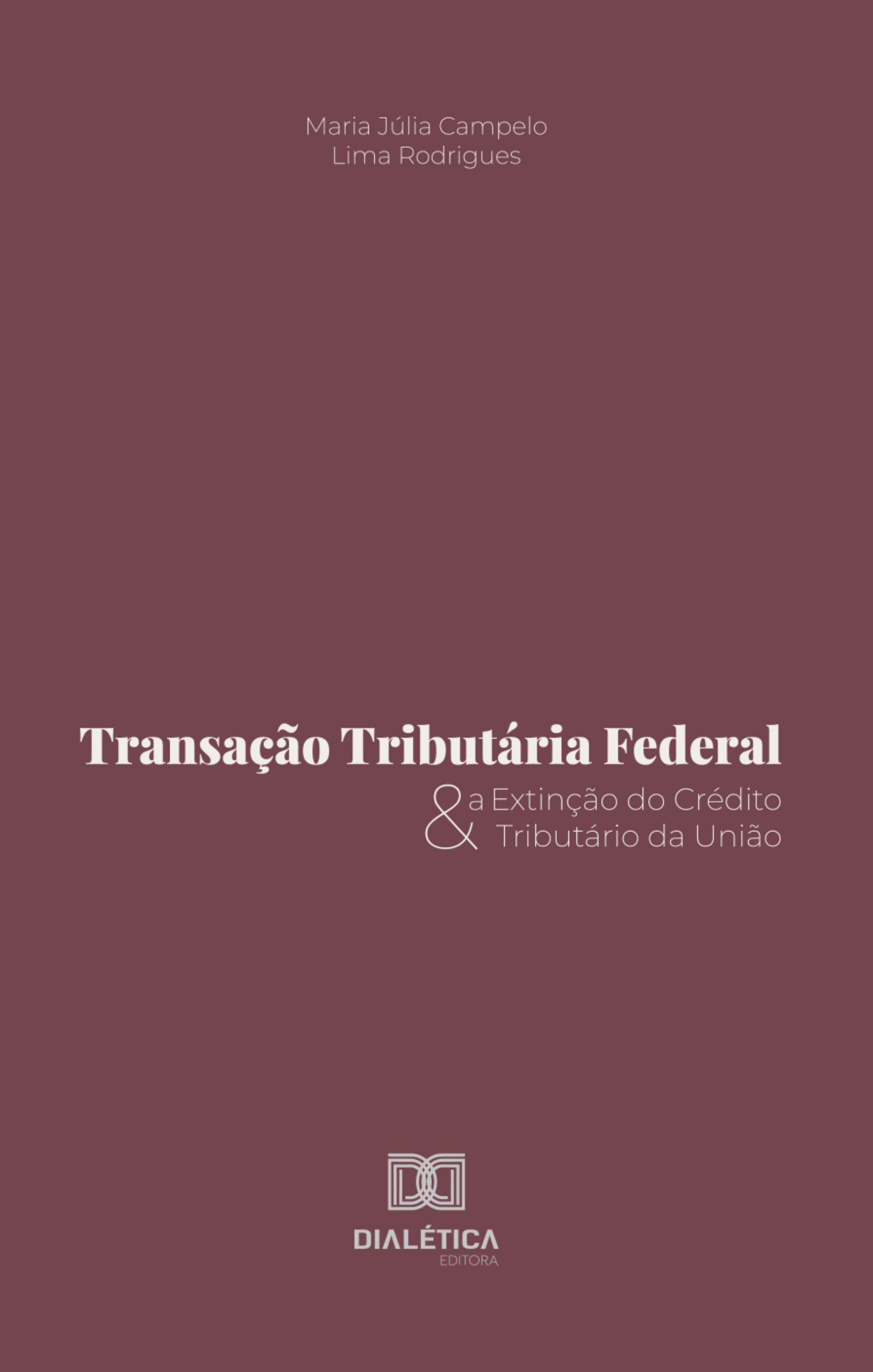 Transação Tributária Federal e a Extinção do Crédito Tributário da União