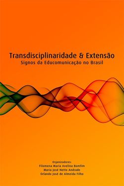 Transdisciplinaridade e Extensão - signos da Educomunicação no Brasil