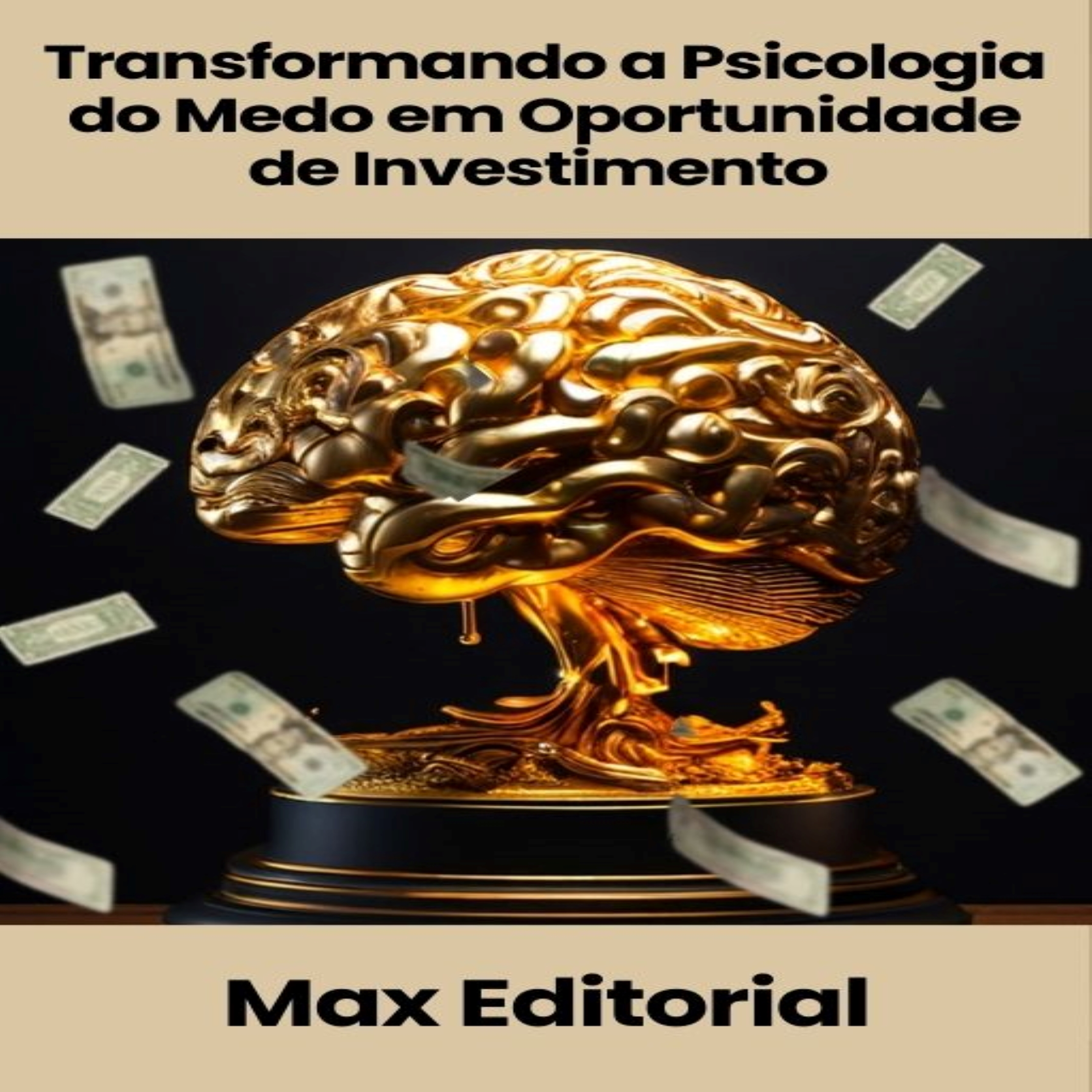 Transformando a Psicologia do Medo em Oportunidade de Investimento