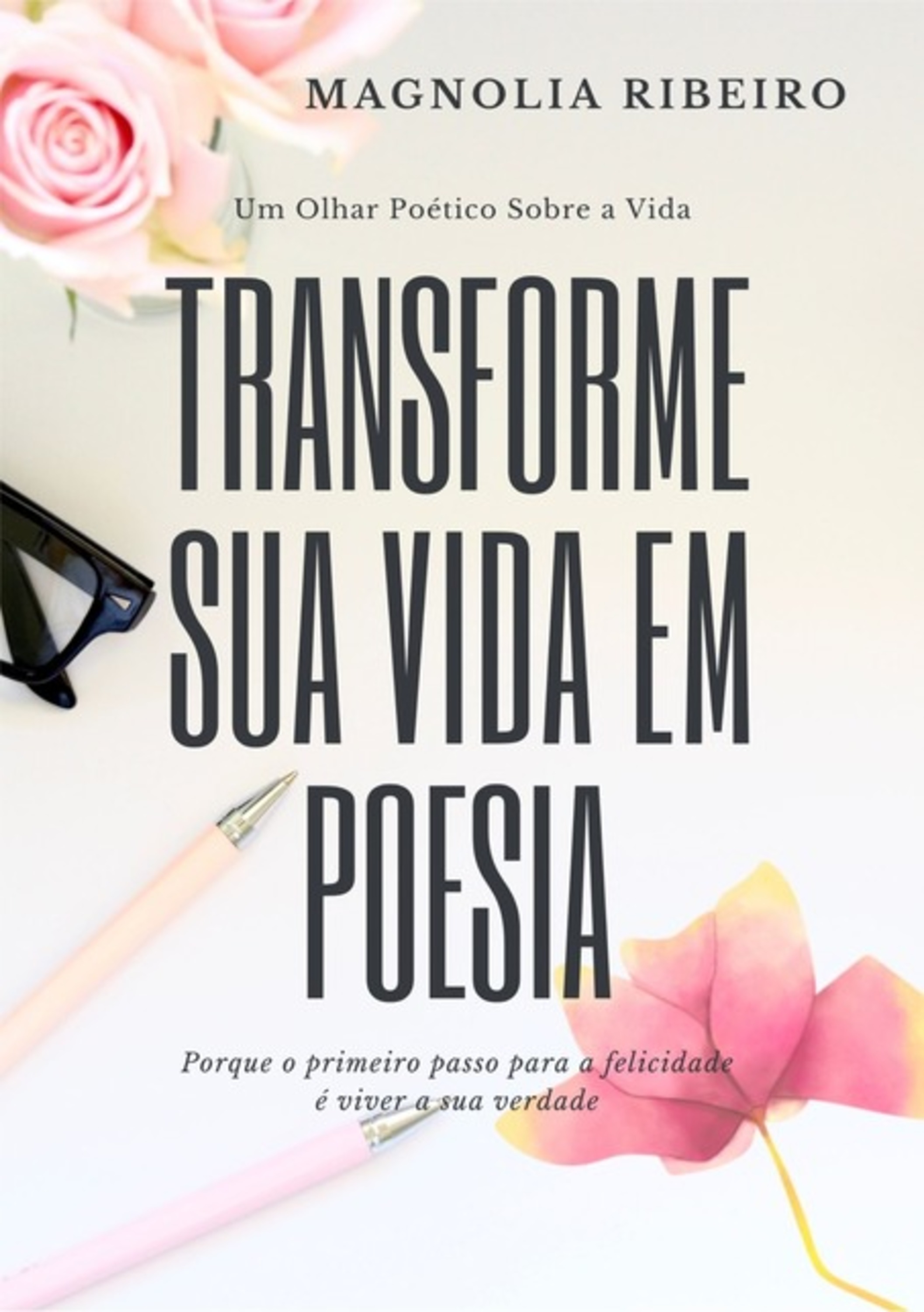 Transforme Sua Vida Em Poesia