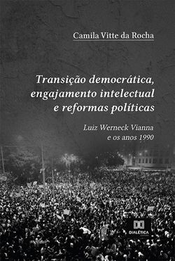 Transição democrática, engajamento intelectual e reformas políticas