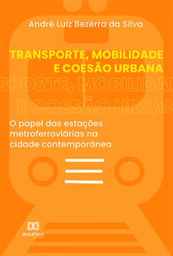 Transporte, Mobilidade e Coesão Urbana