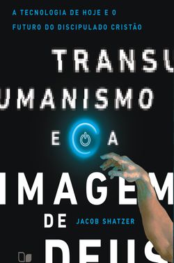 Transumanismo e a imagem de Deus
