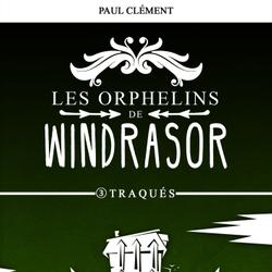 Traqués (Les Orphelins de Windrasor épisode 3)