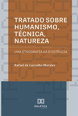 Tratado sobre Humanismo, Técnica, Natureza