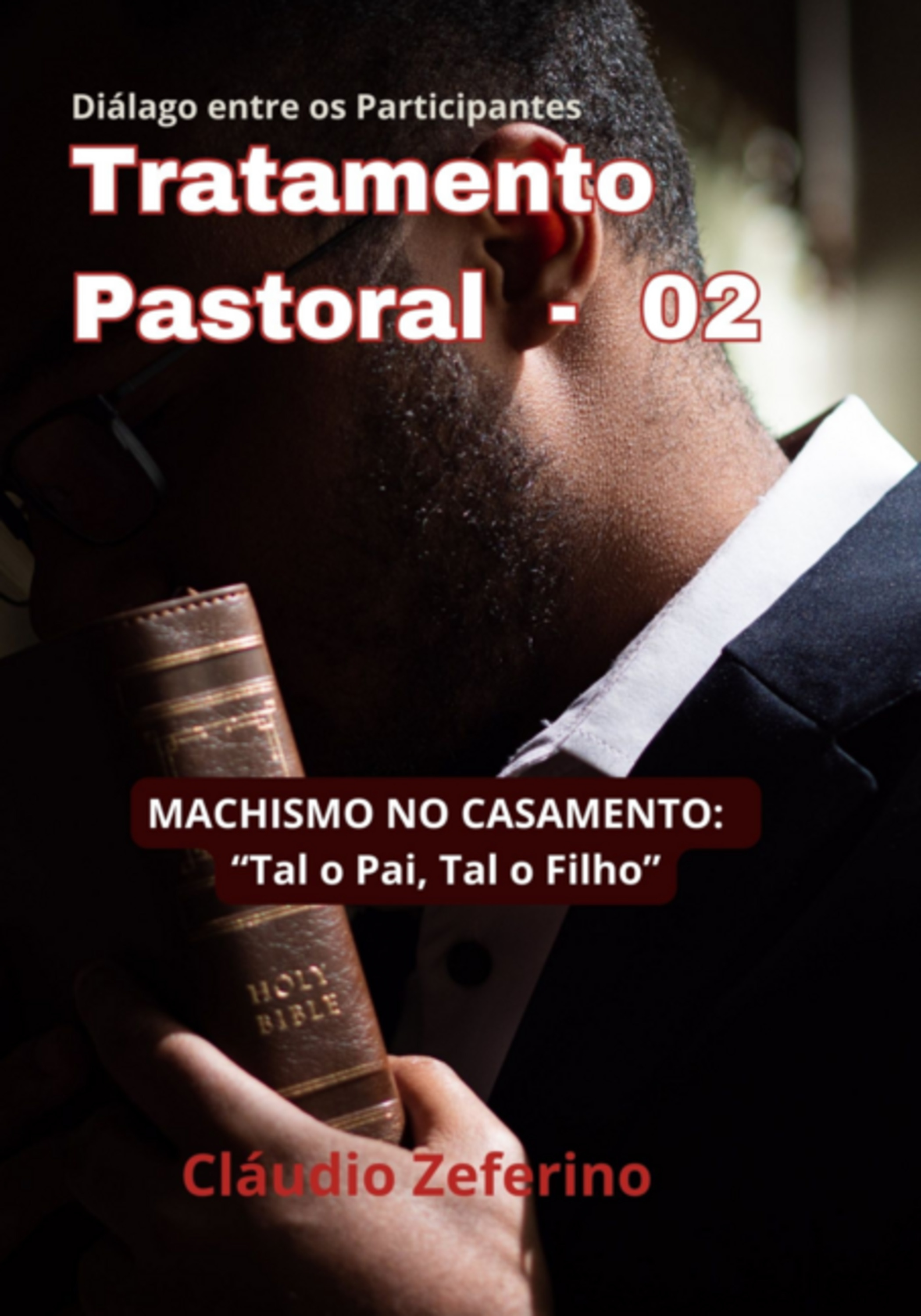 Tratamento Pastoral 02 - O Machismo No Casamento