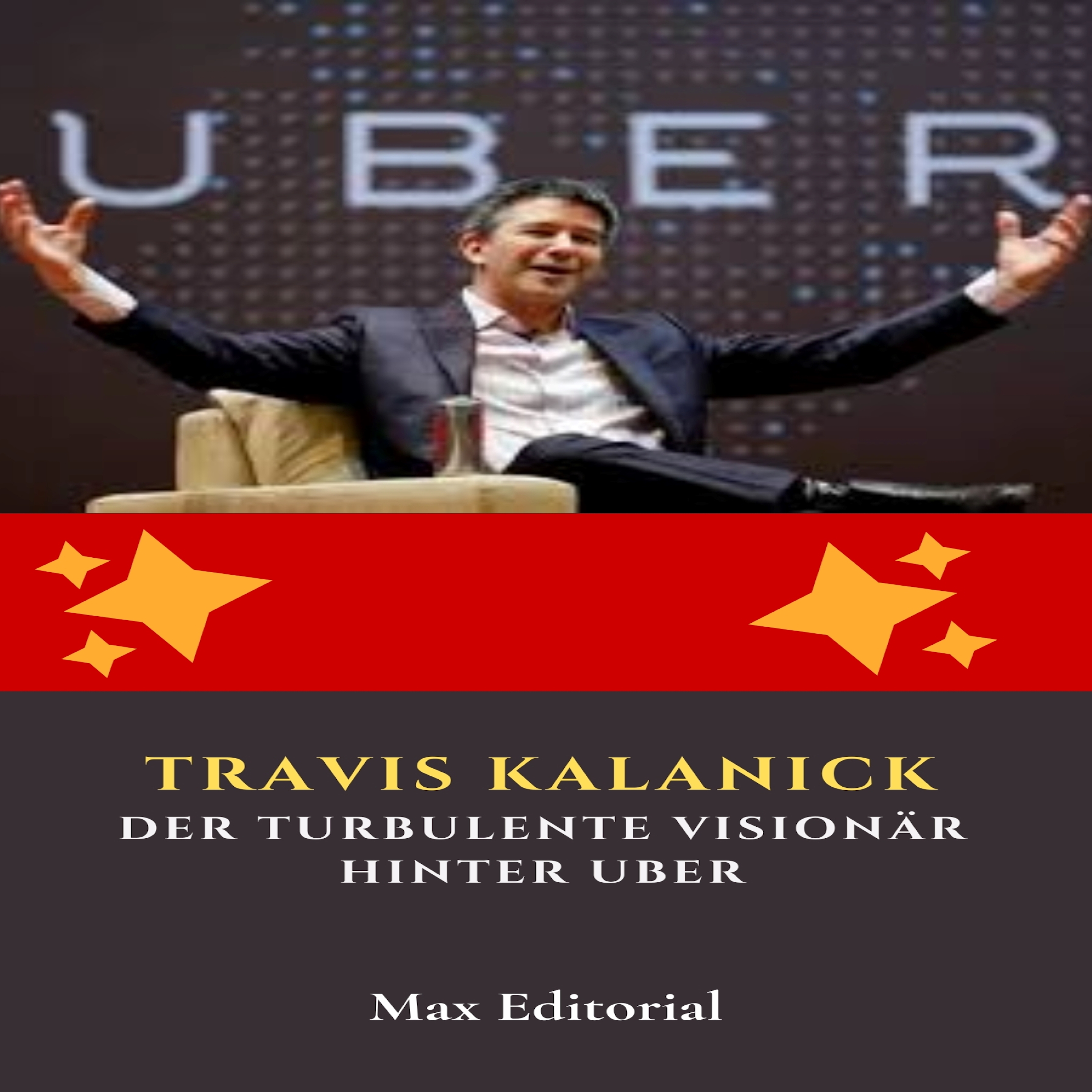 Travis Kalanick: Der turbulente Visionär hinter Uber