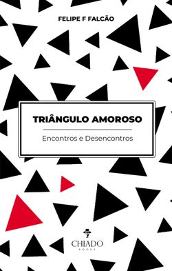 Triângulo Amoroso - Encontros e Desencontros