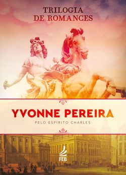 Trilogia de Romances Yvonne Pereira