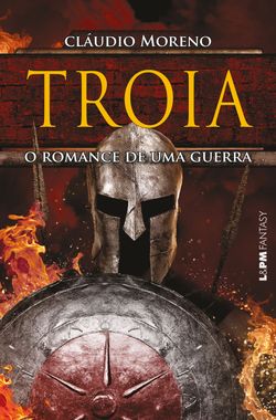 Troia: O romance de uma guerra