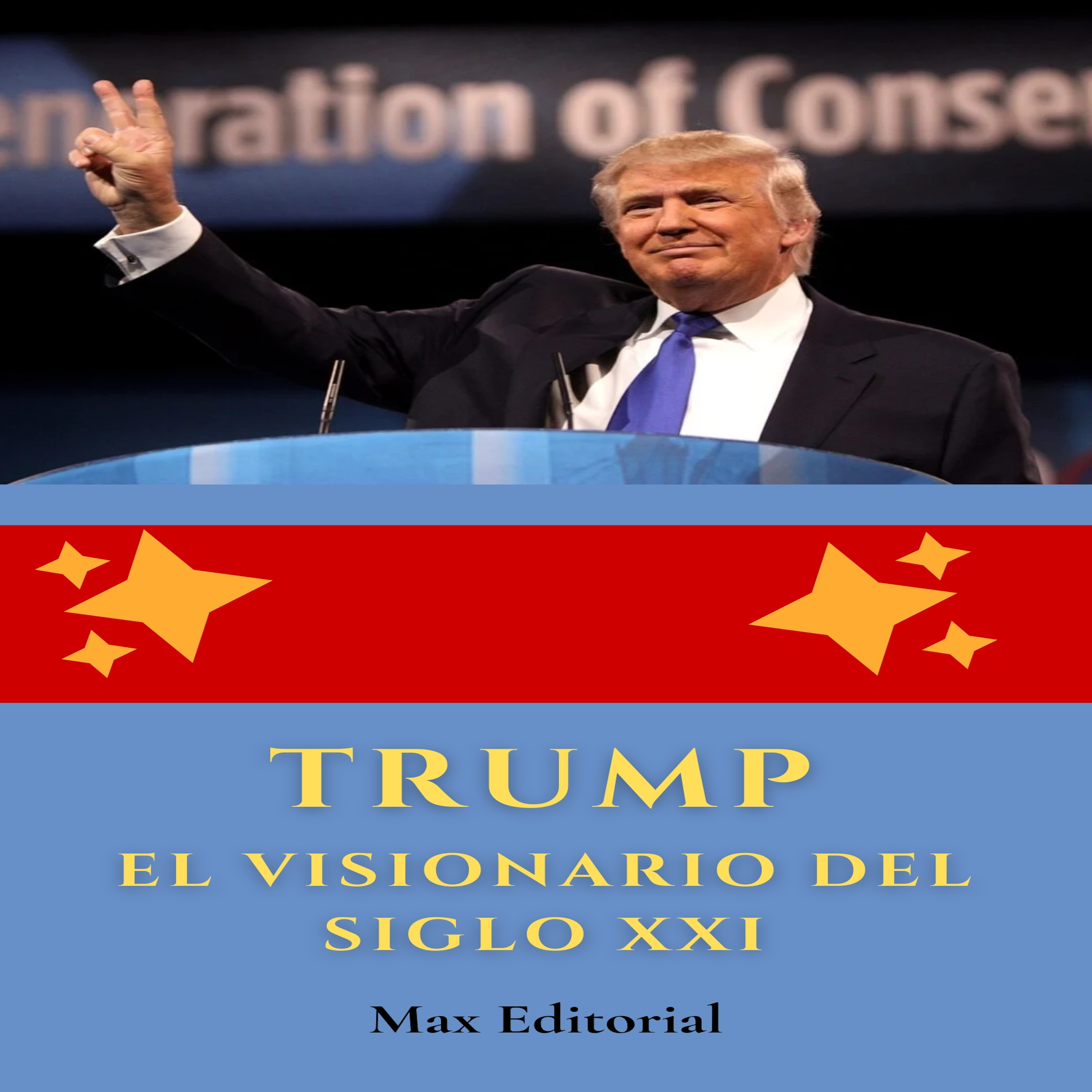 Trump: el visionario del siglo XXI