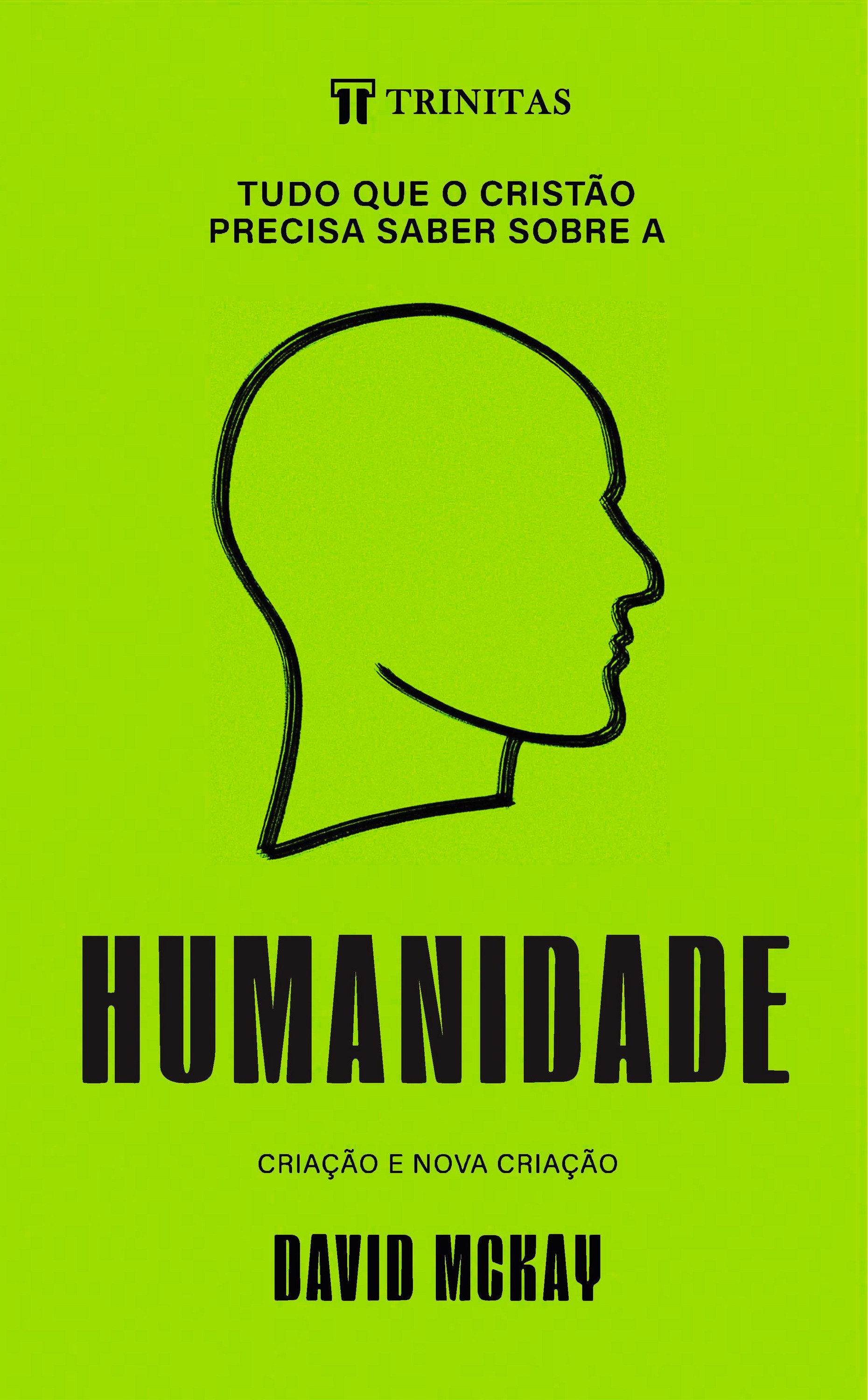 Tudo que o cristão precisa saber sobre a humanidade