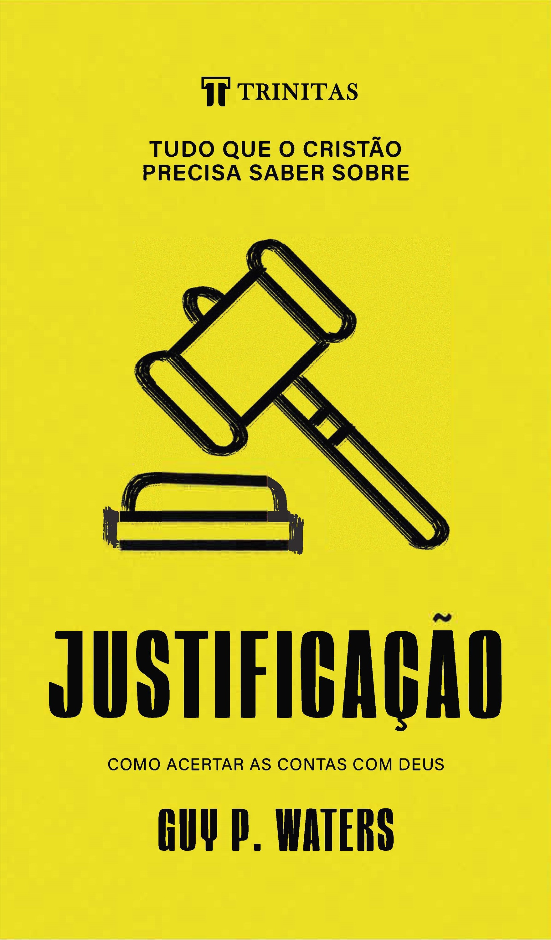 Tudo que o cristão precisa saber sobre justificação