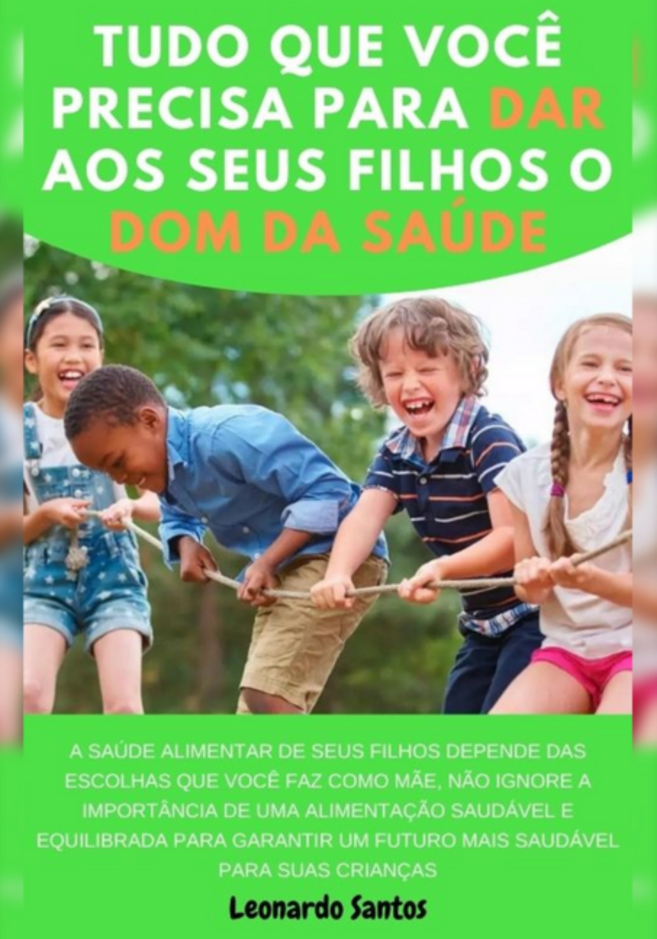 Tudo Que Você Precisa Saber Para Dar O Dom Da Saúde Aos Seus Filhos