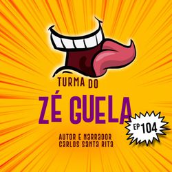 Turma do Zé Guela Vol. 104