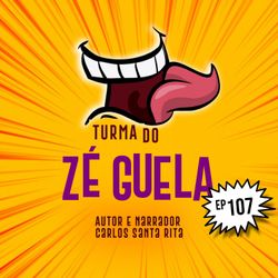 Turma do Zé Guela Vol. 107