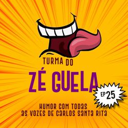 Turma do Zé Guela Vol. 25