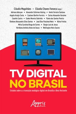 TV Digital no Brasil: Estudos Sobre a Transição Analógico-Digital em Brasília e Belo Horizonte
