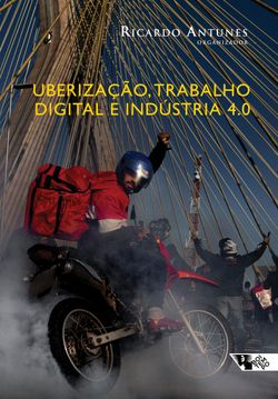 Uberização, trabalho digital e Indústria 4.0