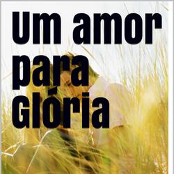 Um amor para glória