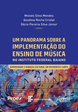 Um Panorama sobre a Implementação do Ensino de Música no Instituto Federal Baiano: Diversidade e Riqueza Cultural em Diferentes Campi