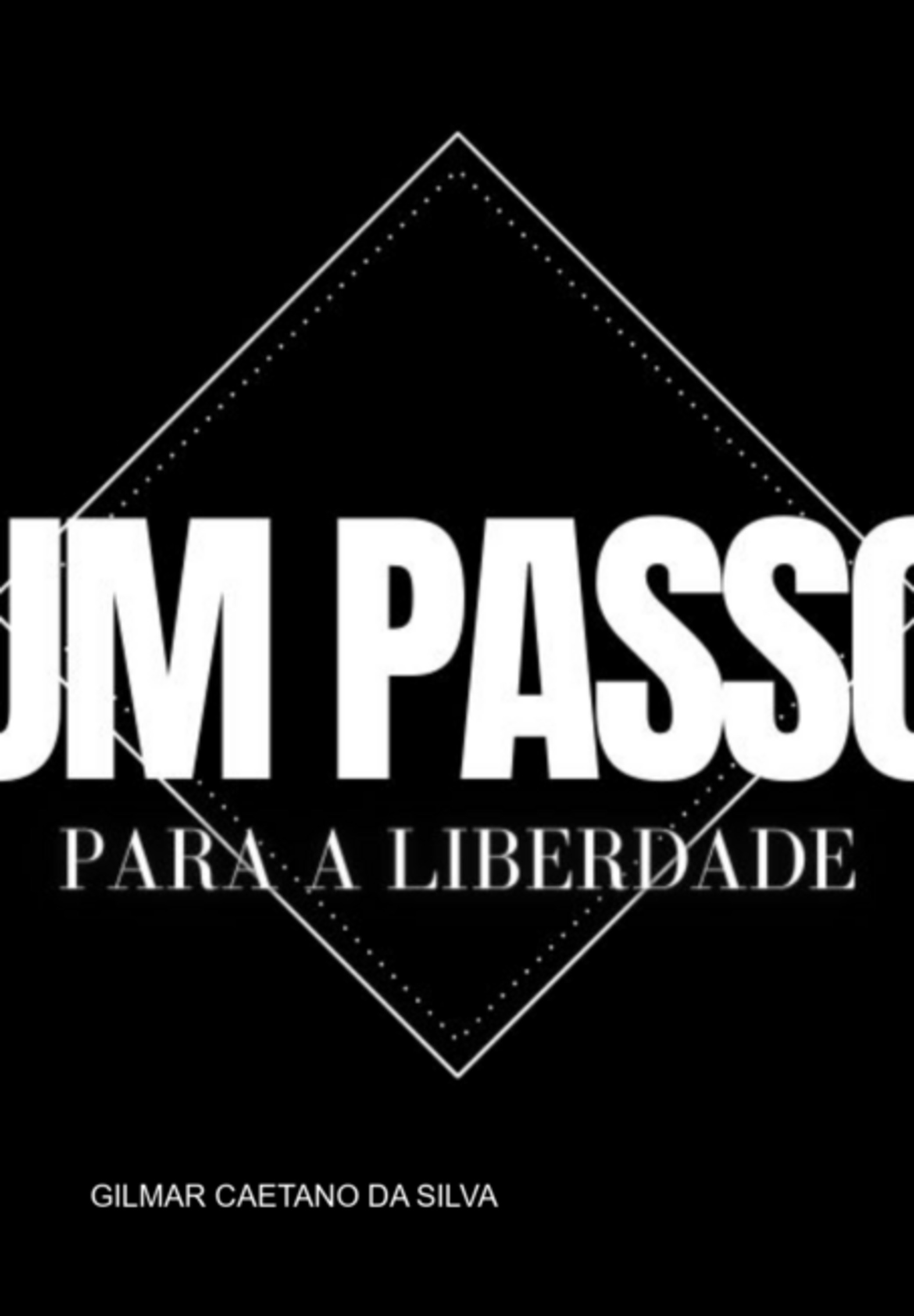 Um Passo Para A Liberdade