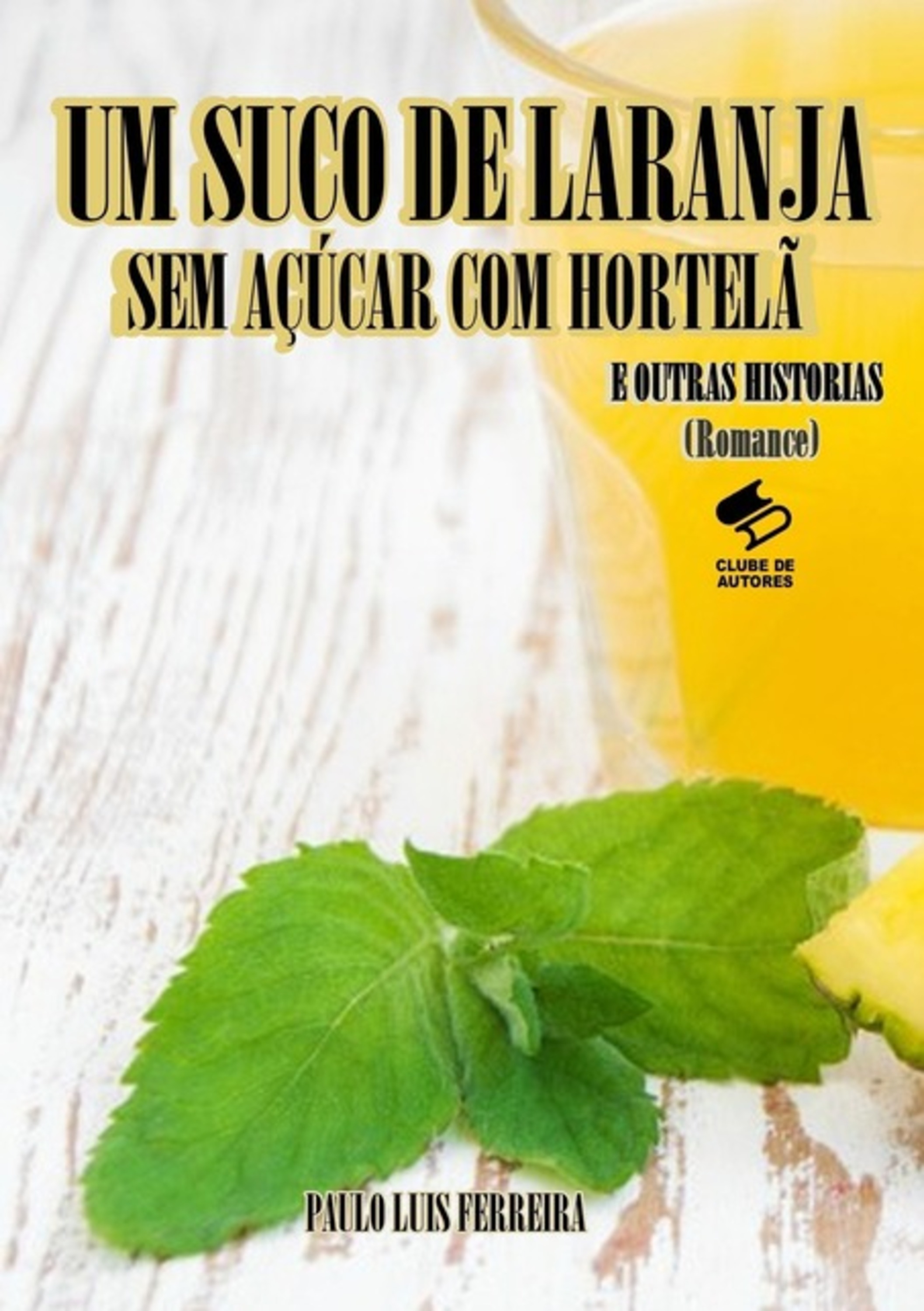 Um Suco De Laranja Sem Açúcar Com Hortelã