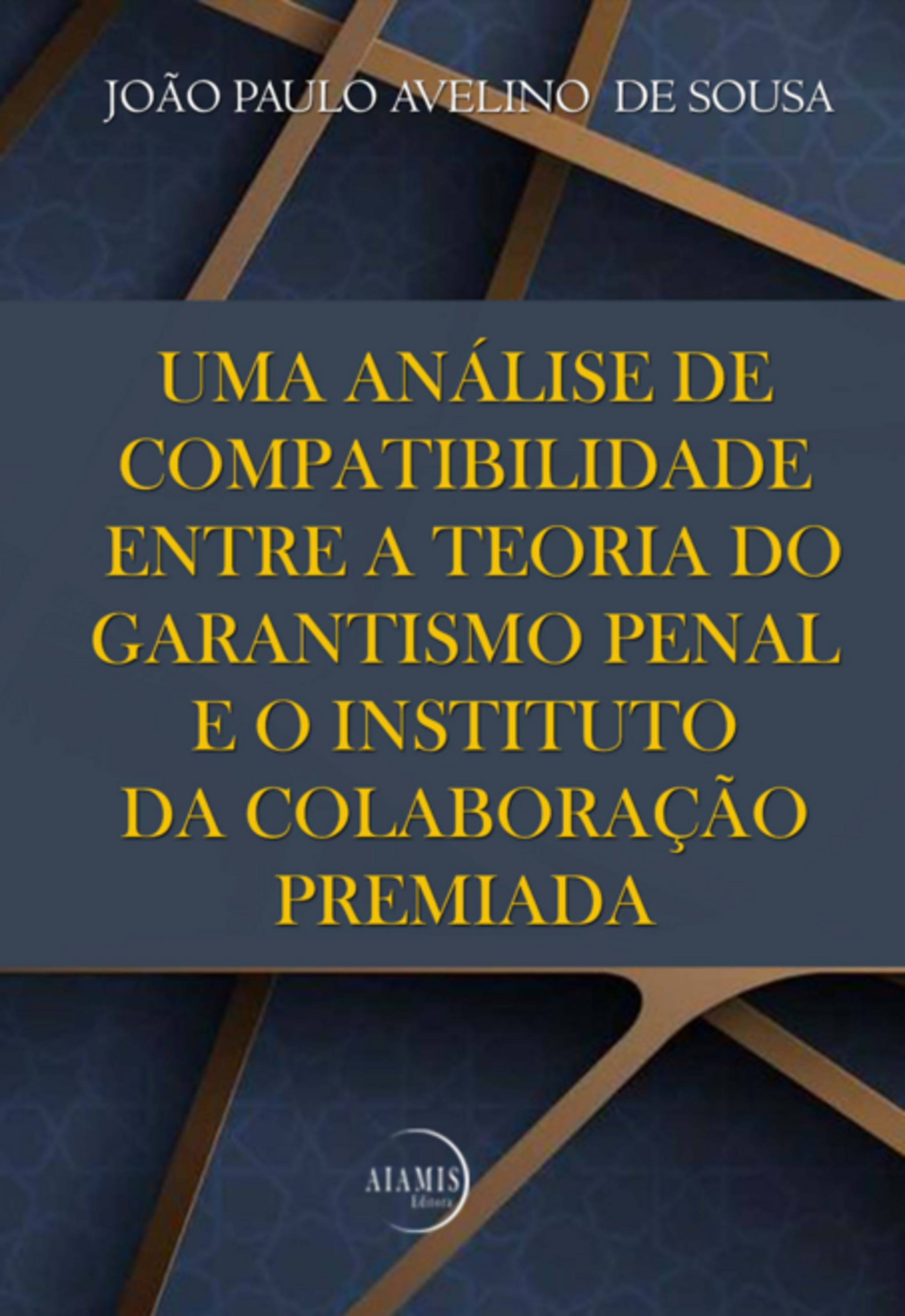 Uma Análise De Compatibilidade Entre A Teoria Do Garantismo Penal E O Instituto Da Colaboração Premiada