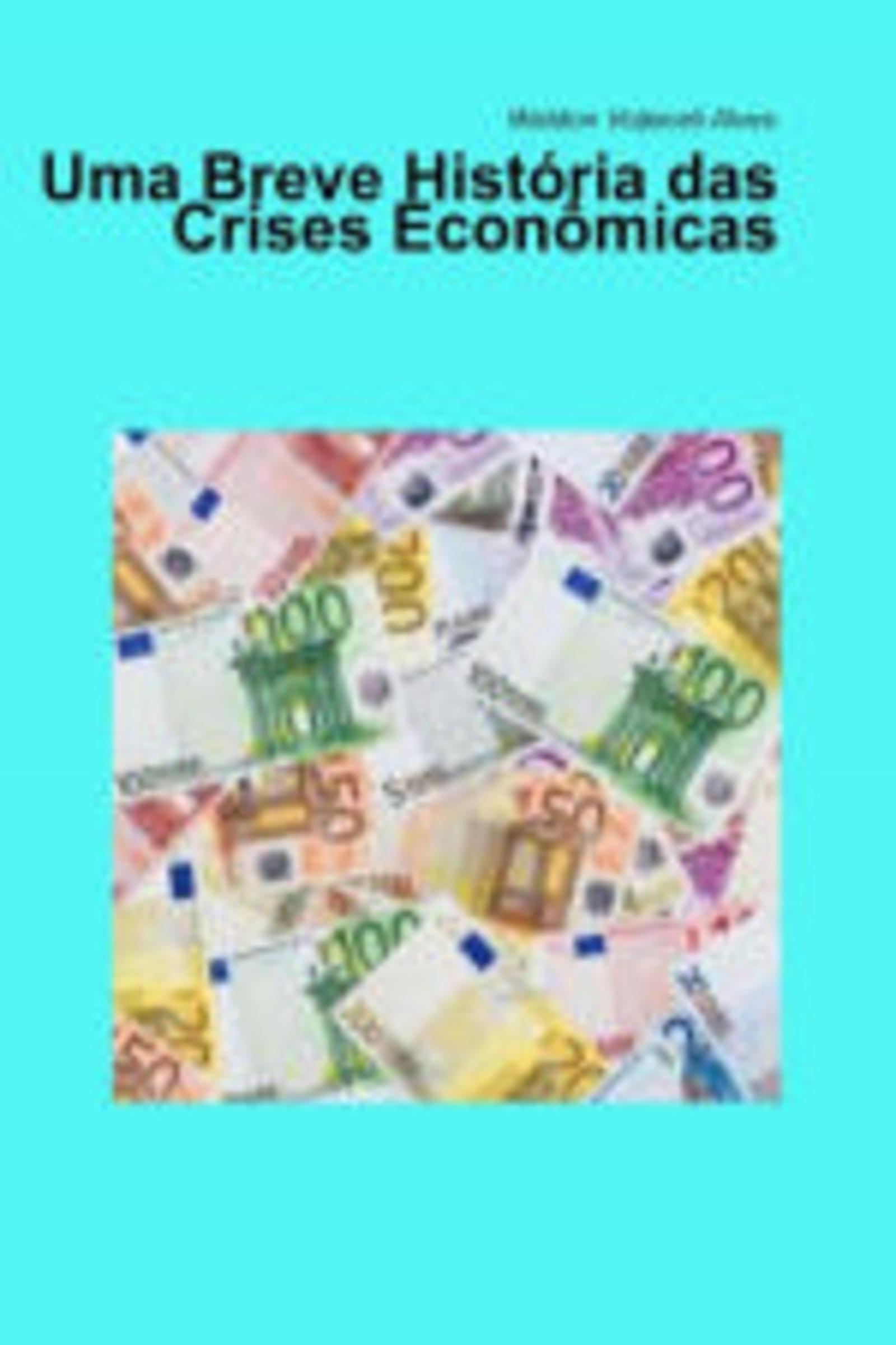 Uma breve história das crises econômicas