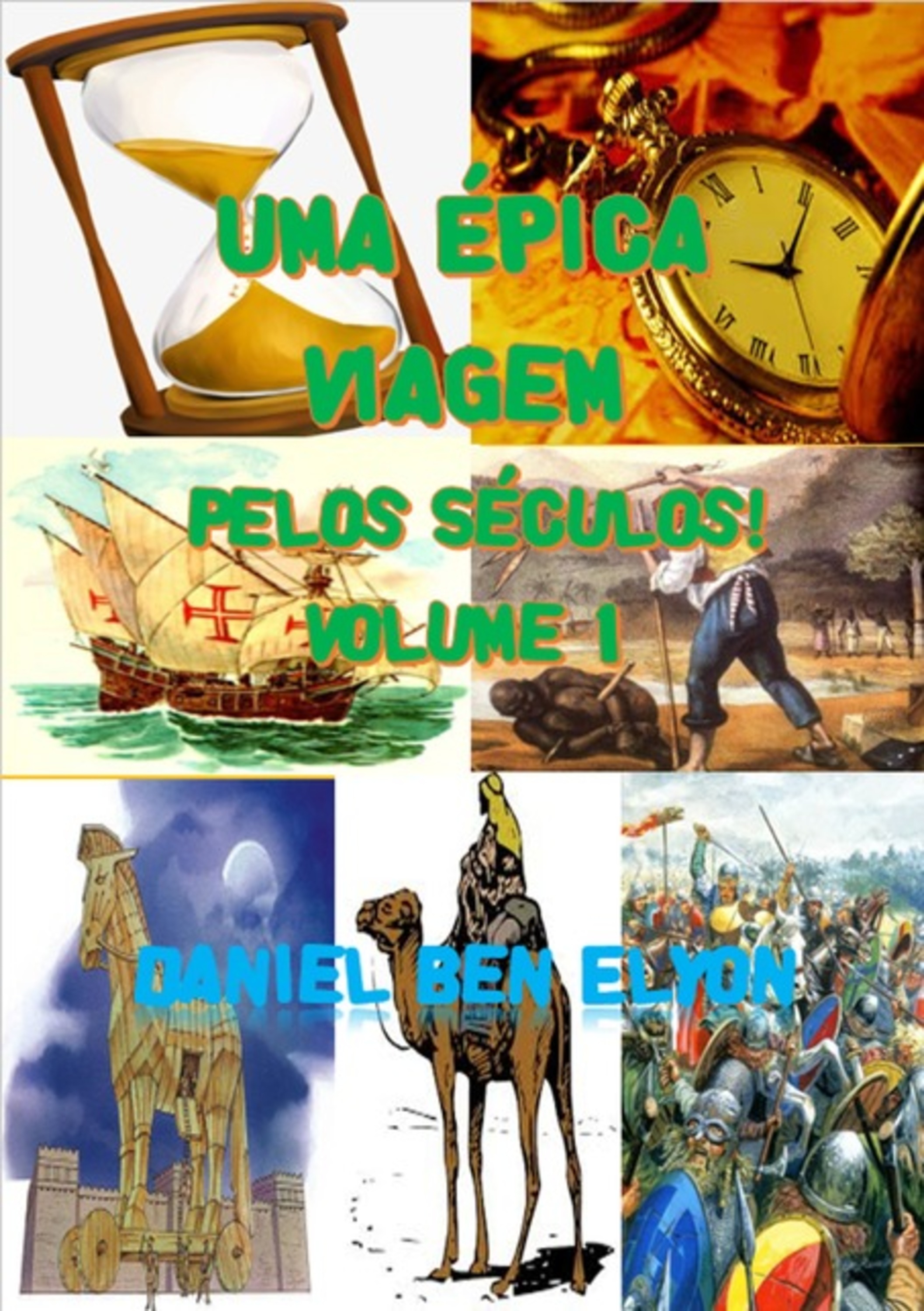 Uma Épica Viagem Pelos Séculos! Volume 1