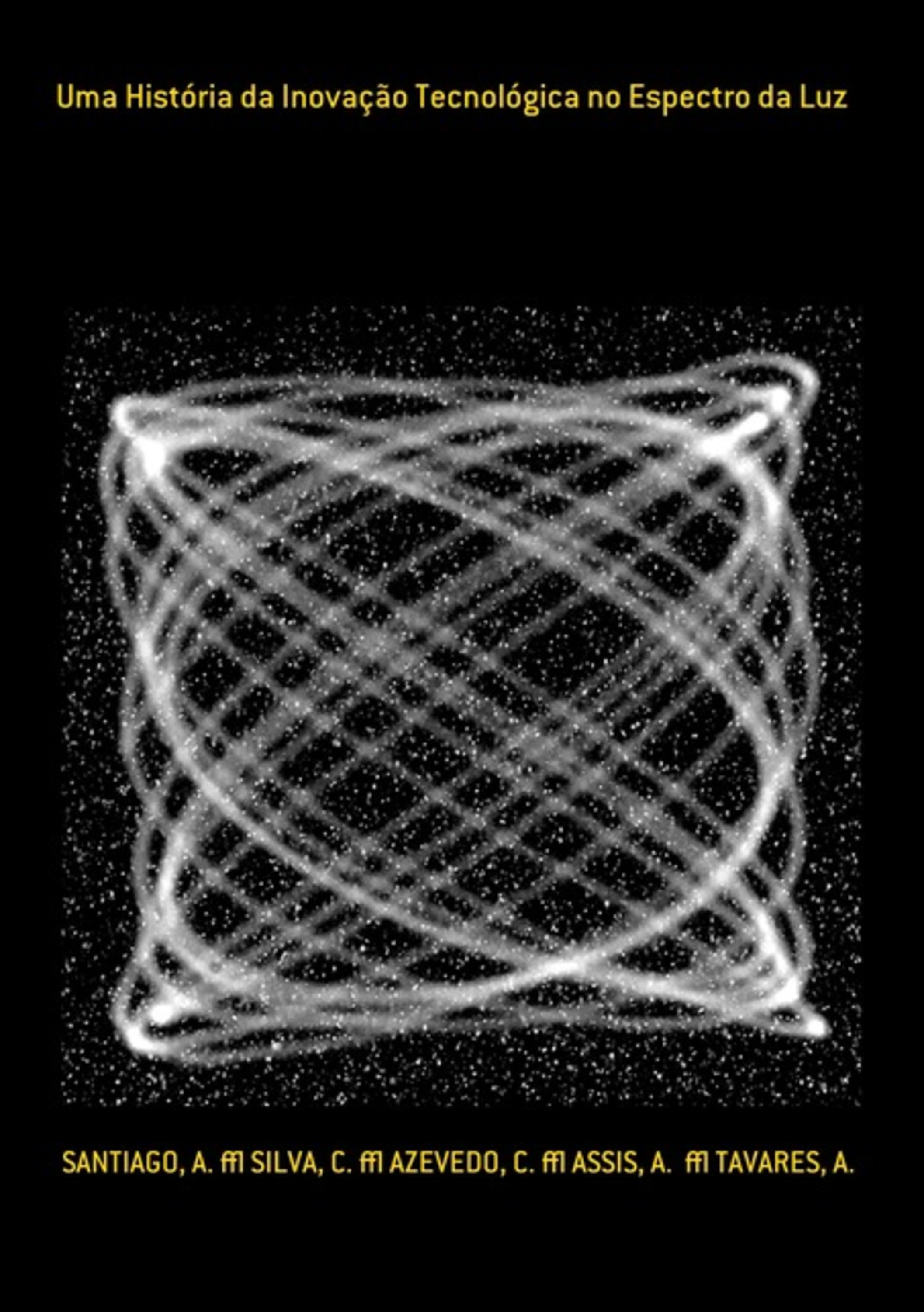 Uma História Da Inovação Tecnológica No Espectro Da Luz
